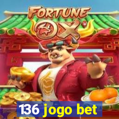 136 jogo bet